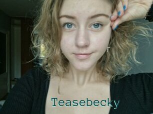 Teasebecky