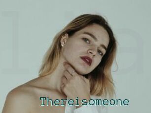 Thereisomeone