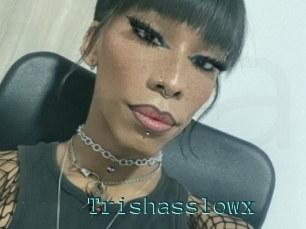 Trishasslowx