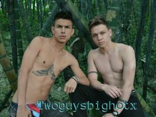 Twoguysbighotx