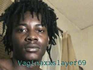 Vaginaxxslayer69