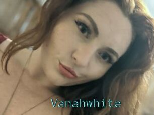 Vanahwhite