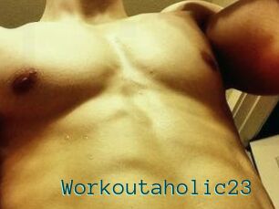 Workoutaholic23