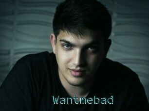 Wantmebad