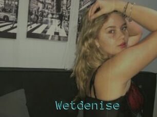 Wetdenise