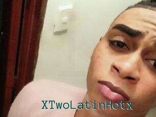 XTwoLatinHotx