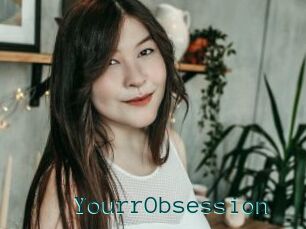 YourrObsession